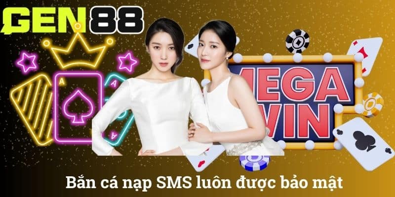 Bắn cá nạp SMS luôn được bảo mật