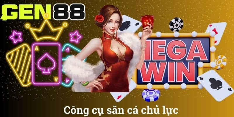 Công cụ săn cá chủ lực