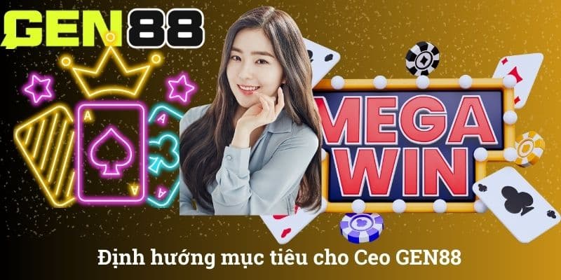 Định hướng mục tiêu cho Ceo GEN88