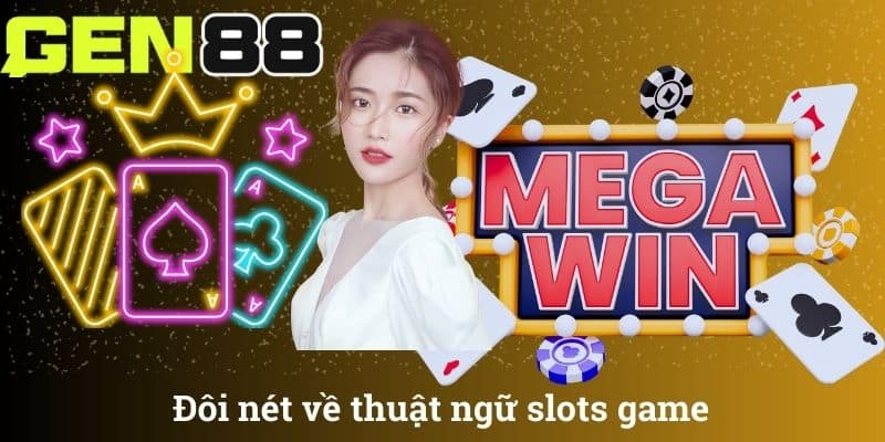 Đôi nét về thuật ngữ slots game