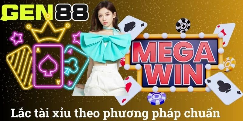 Lắc tài xỉu theo phương pháp chuẩn