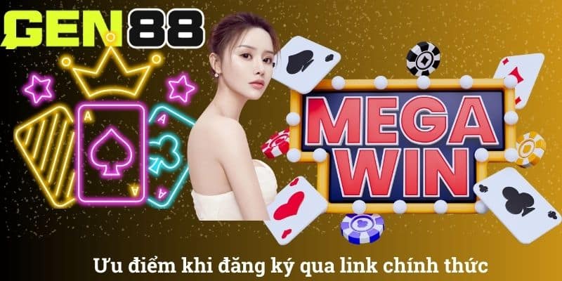 Ưu điểm khi đăng ký qua link chính thức